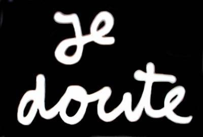 Je..........Douteeeeeeeee